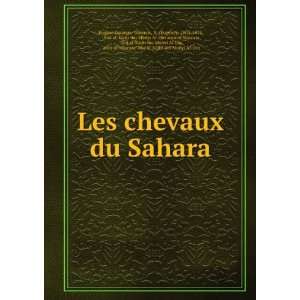  Les Chevaux Du Sahara (French Edition) Daumas EugÃ¨ne 
