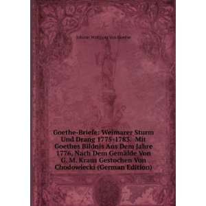  Goethe Briefe: Weimarer Sturm Und Drang 1775 1783. Mit 