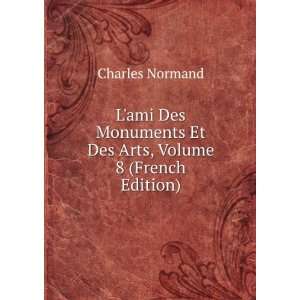   Et Des Arts, Volume 8 (French Edition) Charles Normand Books