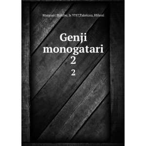   Genji monogatari. 2 b. 978?,Takekasa, Hifumi Murasaki Shikibu Books