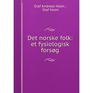   folk: et fysiologisk forsÃ¸g: Olaf Holm Olaf Andreas Holm : Books