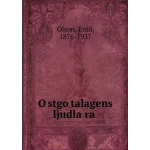    OÌ?stgoÌ?talagens ljudlaÌ?ra Emil, 1876 1937 Olson Books