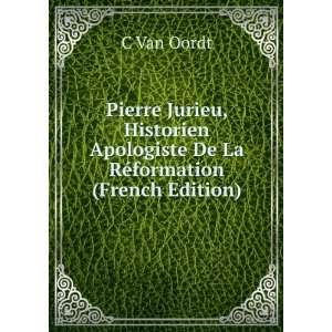   Apologiste De La RÃ©formation (French Edition) C Van Oordt Books