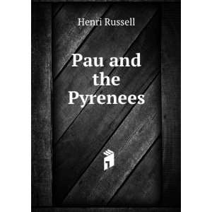  Pau and the Pyrenees Henri Russell Books
