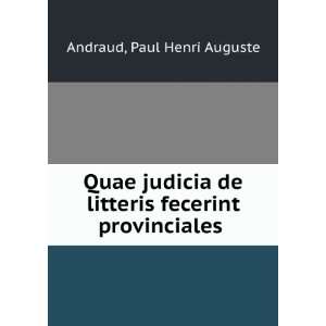   de litteris fecerint provinciales: Paul Henri Auguste Andraud: Books