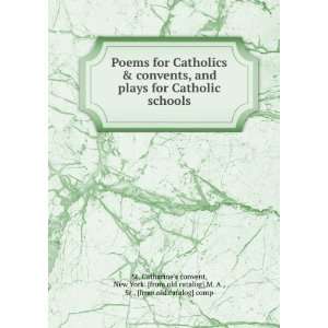  for Catholics & convents, and plays for Catholic schools New York 