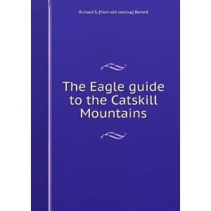  The Eagle guide to the Catskill Mountains Richard S 