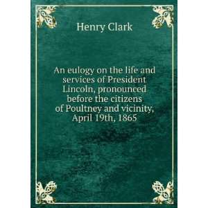   of Poultney and vicinity, April 19th, 1865 Henry Clark Books