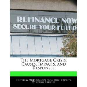  The Mortgage Crisis Causes, Impacts, and Responses 