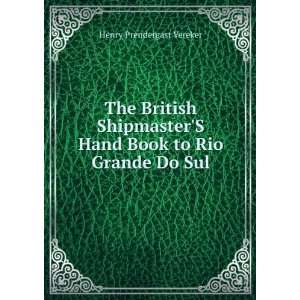   Hand Book to Rio Grande Do Sul Henry Prendergast Vereker Books
