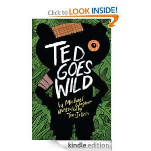 Ted Goes Wild Michael Wagner  Kindle Store
