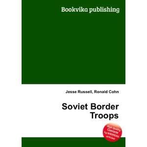  Soviet Border Troops Ronald Cohn Jesse Russell Books
