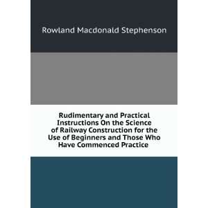   Who Have Commenced Practice . Rowland Macdonald Stephenson Books