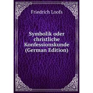   christliche Konfessionskunde (German Edition) Friedrich Loofs Books