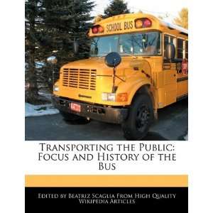   Focus and History of the Bus (9781241308544): Beatriz Scaglia: Books