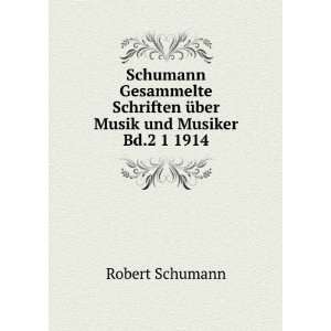   Schriften Ã¼ber Musik und Musiker Bd.1 1914 Robert Schumann Books