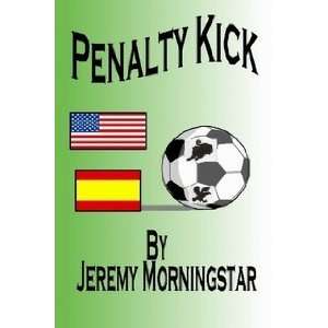 Penalty Kick Jeremy Morningstar 9781411665729  Books