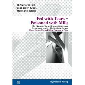    Fed with Tears   Poisoned with Milk [Paperback] Erlich Books
