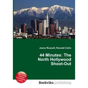  44 Minutes The North Hollywood Shoot Out Ronald Cohn 