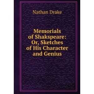    Or, Sketches of His Character and Genius Nathan Drake Books