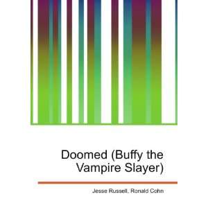    Doomed (Buffy the Vampire Slayer) Ronald Cohn Jesse Russell Books
