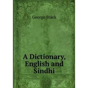  A Dictionary, English and Sindhi George Stack Books