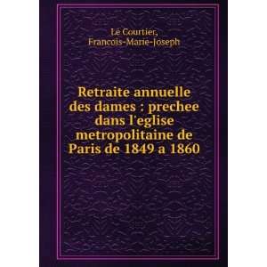   de Paris de 1849 a 1860 Francois Marie Joseph Le Courtier Books