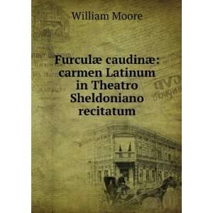   carmen Latinum in Theatro Sheldoniano recitatum William Moore Books