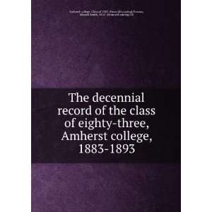  of the class of eighty three, Amherst college, 1883 1893 Parsons 