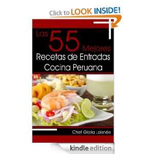 Cocina Peruana : Las 55 mejores recetas de entradas (Lo mejor de la 