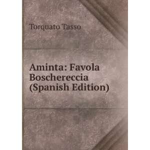   Aminta Favola Boschereccia (Spanish Edition) Torquato Tasso Books