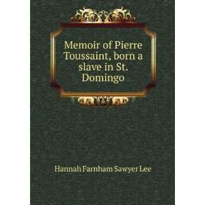  Memoir of Pierre Toussaint, born a slave in St. Domingo 