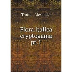  Flora italica cryptogama. pt.1 Alexander Trotter Books