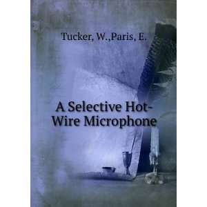    A Selective Hot Wire Microphone W.,Paris, E. Tucker Books