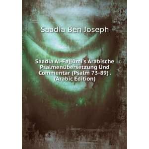  Commentar (Psalm 73 89) . (Arabic Edition) Saadia Ben Joseph Books