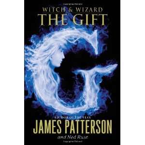   The Gift (Witch & Wizard, Book 2) [Hardcover] James Patterson Books