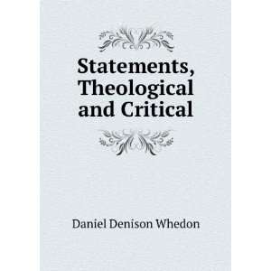    Statements, Theological and Critical Daniel Denison Whedon Books