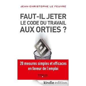 Faut il jeter le Code du travail aux orties (French Edition) Jean 
