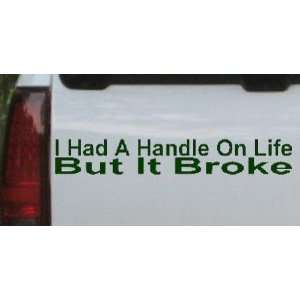   Handle On Life But It Broke Funny Car Window Wall Laptop Decal Sticker
