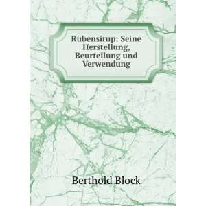   Seine Herstellung, Beurteilung und Verwendung Berthold Block Books