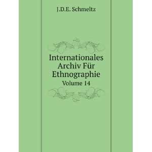   Archiv FÃ¼r Ethnographie. Volume 14 J.D.E. Schmeltz Books