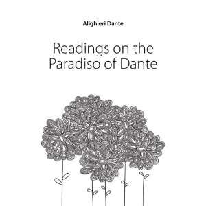  Readings on the Paradiso of Dante Alighieri Dante Books