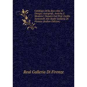   Santarelli Alle Reale Galleria Di Firenze (Italian Edition) Real