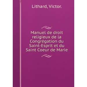   du Saint Esprit et du Saint Coeur de Marie Victor. Lithard Books