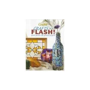  Crafts In A Flash   Quick, Quicker & Quickest Projects 