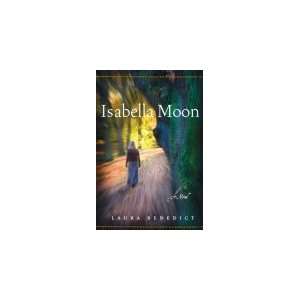  Isabella Moon A Novel Laura Benedict Books