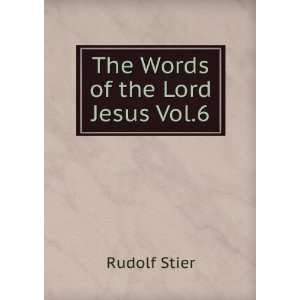  The Words of the Lord Jesus Vol.6 Rudolf Stier Books