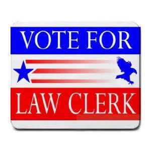 VOTE FOR LAW CLERK Mousepad