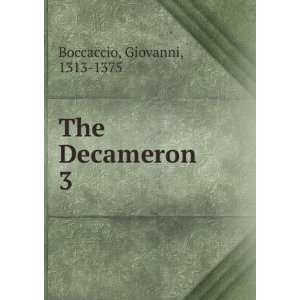  The Decameron. 3 Giovanni, 1313 1375 Boccaccio Books