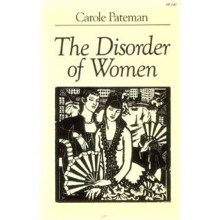 The Disorder of Women Democracy, Feminism, and Political Theory by 